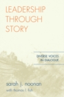 Leadership through Story : Diverse Voices in Dialogue - Book