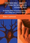 Thinking About Teaching and Learning : Developing Habits of Learning with First Year College and University Students - Book