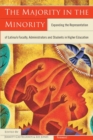The Majority in the Minority : Expanding the Representation of Latina/o Faculty, Administrators and Students in Higher Education - Book