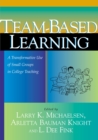 Team-Based Learning : A Transformative Use of Small Groups in College Teaching - Book