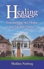 Healing Houses : Transforming Sick Houses into Healthy Homes - Book