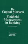 The Capital Markets and Financial Management in Banking - Book