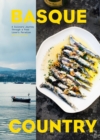 Basque Country : A Culinary Journey Through a Food Lover's Paradise - Book