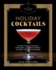 The Artisanal Kitchen: Holiday Cocktails : The Best Nogs, Punches, Sparklers, and Mixed Drinks for Every Festive Occasion - Book