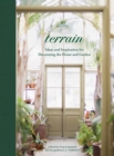 Terrain : Ideas and Inspiration for Decorating the Home and Garden - Book