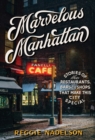 Marvelous Manhattan : Stories of the Restaurants, Bars, and Shops That Make This City Special - Book