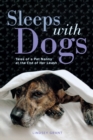 Sleeps with Dogs : Tales of a Pet Nanny at the End of Her Leash - Book