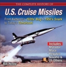 The Complete History of U.S. Cruise Missiles: From Kettering's 1920s' Bug & 1950s' Snark to Today's Tomahawk - Book