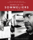 Secrets of the Sommeliers : How to Think and Drink Like the World's Top Wine Professionals - Book