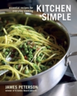 Kitchen Simple : Essential Recipes for Everyday Cooking [A Cookbook] - Book
