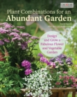 The Abundant Flower Gardener : Design and Grow a Fabulous Flower and Vegetable Garden - Book