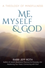 Me, Myself and God : A Theology of Mindfulness - Book