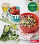 Two-Step Diabetes Cookbook : Over 150 Quick, Simple, Delicious Recipes - eBook