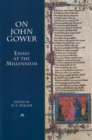 On John Gower : Essays at the Millennium - Book