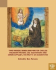 Two Middle English Prayer Cycles : Holkham, "Prayers and Meditations" and Simon Appulby, "Fruyte of Redempcyon" - Book