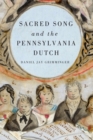 Sacred Song and the Pennsylvania Dutch - Book