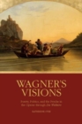 Wagner's Visions : Poetry, Politics, and the Psyche in the Operas through "Die Walkure" - Book