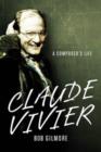 Claude Vivier : A Composer's Life - Book