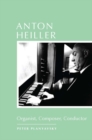 Anton Heiller : Organist, Composer, Conductor - Book