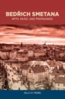 Bedrich Smetana : Myth, Music, and Propaganda - Book