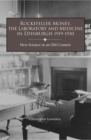 Rockefeller Money, the Laboratory and Medicine in Edinburgh 1919-1930: : New Science in an Old Country - eBook