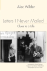 Letters I Never Mailed: Clues to a Life - eBook