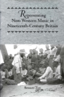 Representing Non-Western Music in Nineteenth-Century Britain - eBook