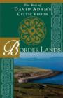 Border Lands : The Best of David Adam's Celtic Vision - Book