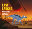 Last Laughs: Prehistoric Epitaphs - Book