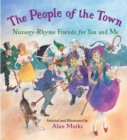 The People of the Town : Nursery-Rhyme Friends for You and Me - Book