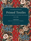Printed Textiles : British and American Cottons and Linens 1700-1850 - Book