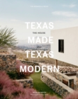 Texas Made/Texas Modern : The House and the Land - Book