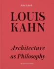 Louis Kahn : Architecture as Philosophy - Book