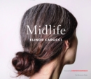 Midlife : Photographs by Elinor Carucci - Book