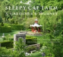 Sleepy Cat Farm : A Gardener's Journey - Book