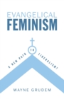Evangelical Feminism : A New Path to Liberalism? - Book