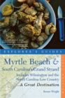 Explorer's Guide Myrtle Beach & South Carolina's Grand Strand: A Great Destination : Includes Wilmington and the North Carolina Low Country - Book