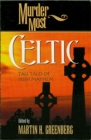 Murder Most Celtic : Tall Tales of Irish Mayhem - Book