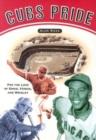Cubs Pride : For the Love of Ernie, Fergie & Wrigley - Book