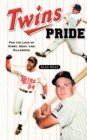 Twins Pride : For the Love of Kirby, Kent, and Killebrew - Book
