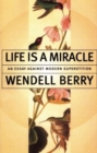 Life Is A Miracle : An Essay Against Modern Superstition - Book