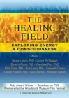 The Healing Field DVD : Exploring Energy & Consciousness - Book