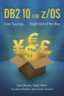 DB2 10 for z/OS : Cost Savings . . . Right Out of the Box - Book
