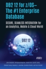 DB2 12 for z/OS-The #1 Enterprise Database : SECURE, SEAMLESS INTEGRATION for an Analytics, Mobile & Cloud World - Book