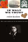 In Walt We Trust : How a Queer Socialist Poet Can Save America from Itself - eBook