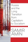 Russia and the Long Transition from Capitalism to Socialism - Book