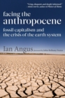 Facing the Anthropocene : Fossil Capitalism and the Crisis of the Earth System - Book