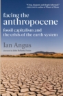 Facing the Anthropocene : Fossil Capitalism and the Crisis of the Earth System - eBook
