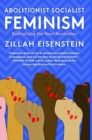 Abolitionist Socialist Feminism : Radicalizing the Next Revolution - Book