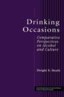 Drinking Occasions : Comparative Perspectives on Alcohol and Culture - Book